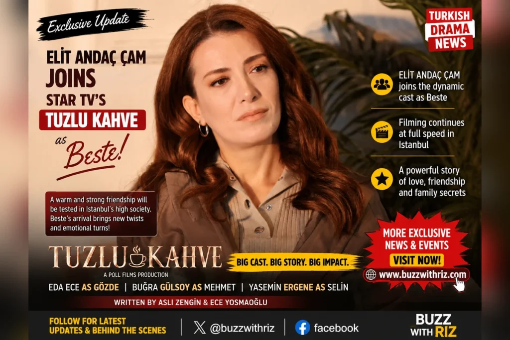 Elit Andaç Çam Joins Star TV’s ‘Tuzlu Kahve’ as Beste: Everything We Know About the New Turkish Drama Elit Andaç Çam joins the cast of Star TV's Turkish drama Tuzlu Kahve as Beste.