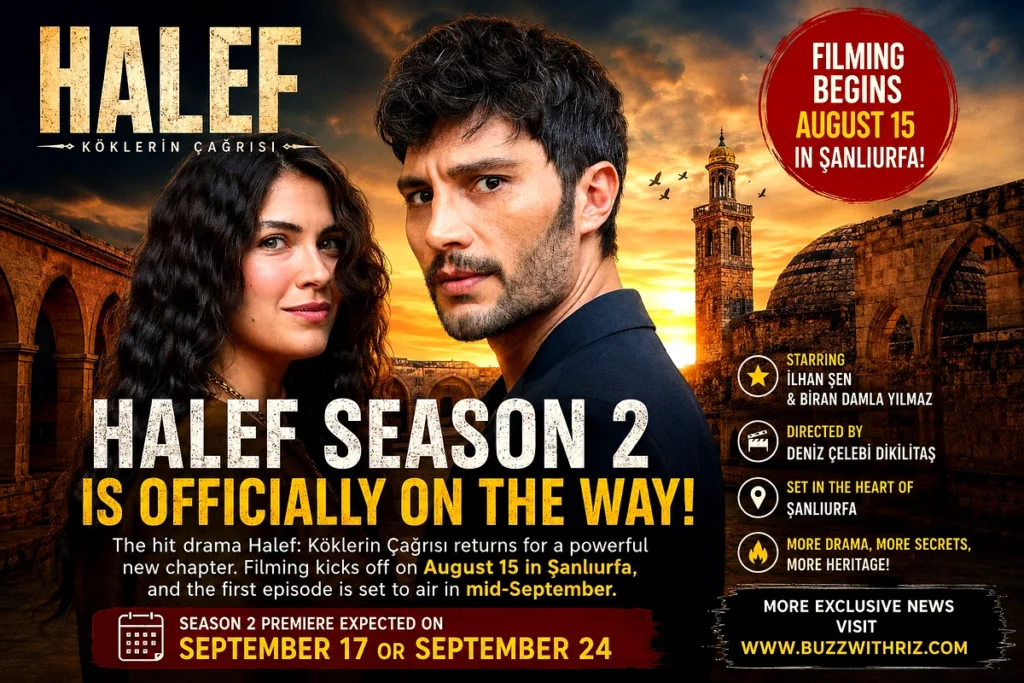 Halef Season 2 Begins Filming on August 15: Premiere Window, Cast Changes, and Everything Confirmed So Far Halef Season 2 starring İlhan Şen and Biran Damla Yılmaz begins filming in Şanlıurfa ahead of its September 2026 premiere.