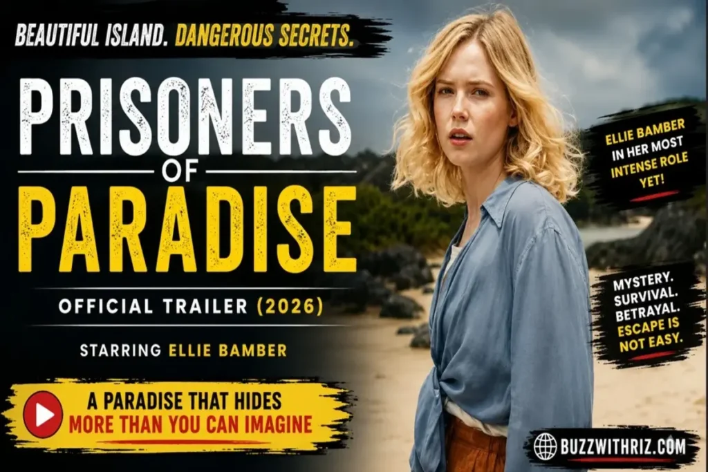 Prisoners of Paradise (2026) Trailer Breakdown: Ellie Bamber’s Chilling Journey Into a Beautiful Nightmare Ellie Bamber in the Prisoners of Paradise (2026) official trailer standing on a mysterious tropical beach.