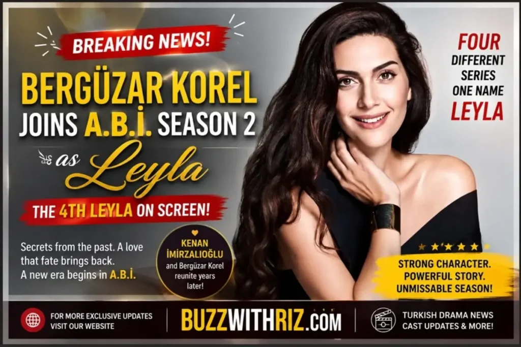 Bergüzar Korel joins A.B.İ. Season 2 as Leyla