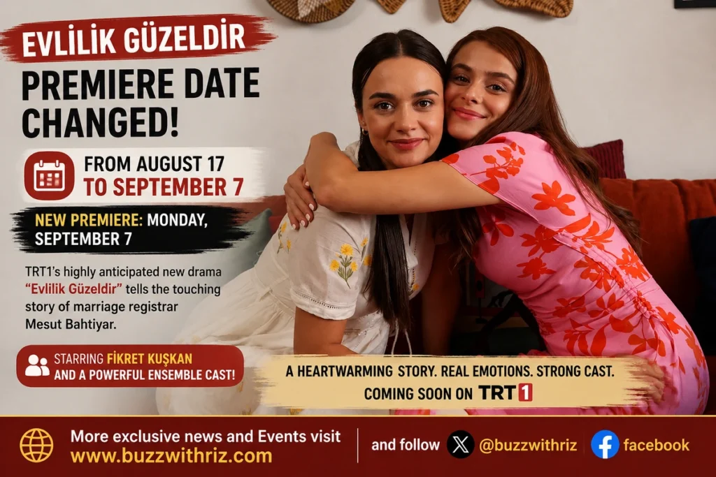 Evlilik Güzeldir Premiere Date Changes: TRT1 Drama Now Expected on September 7 Evlilik Güzeldir TRT1 drama premiere date changed to September 7