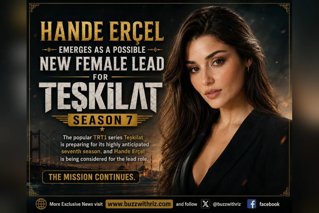 Hande Erçel rumored to join Teşkilat Season 7 as new female lead