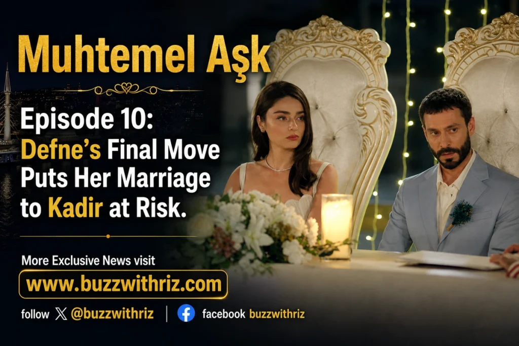 Muhtemel Aşk Episode 10 featuring Defne and Kadir as their relationship reaches a major confrontation