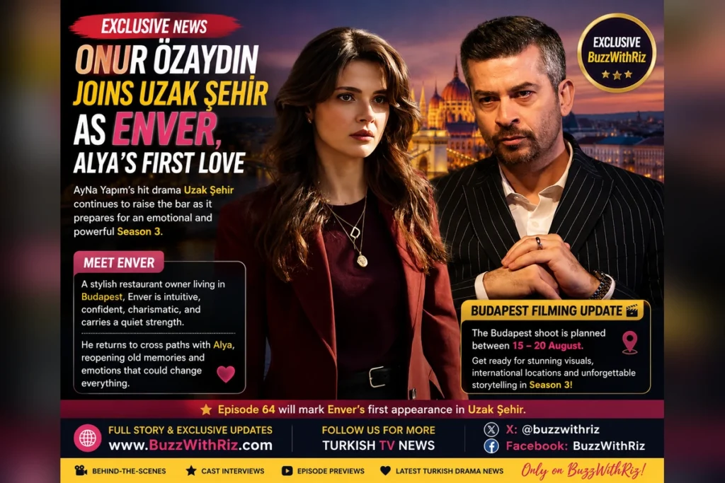 Onur Özaydın joins Uzak Şehir Season 3 as Enver, Alya's first love