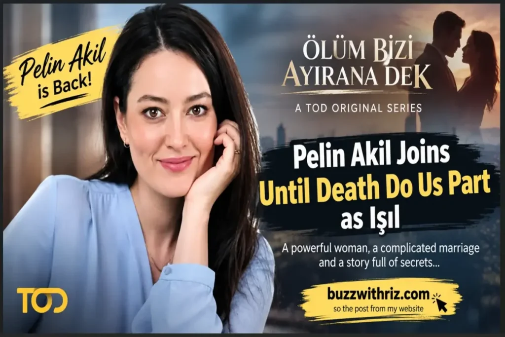 Pelin Akil joins Until Death Do Us Part as Işıl