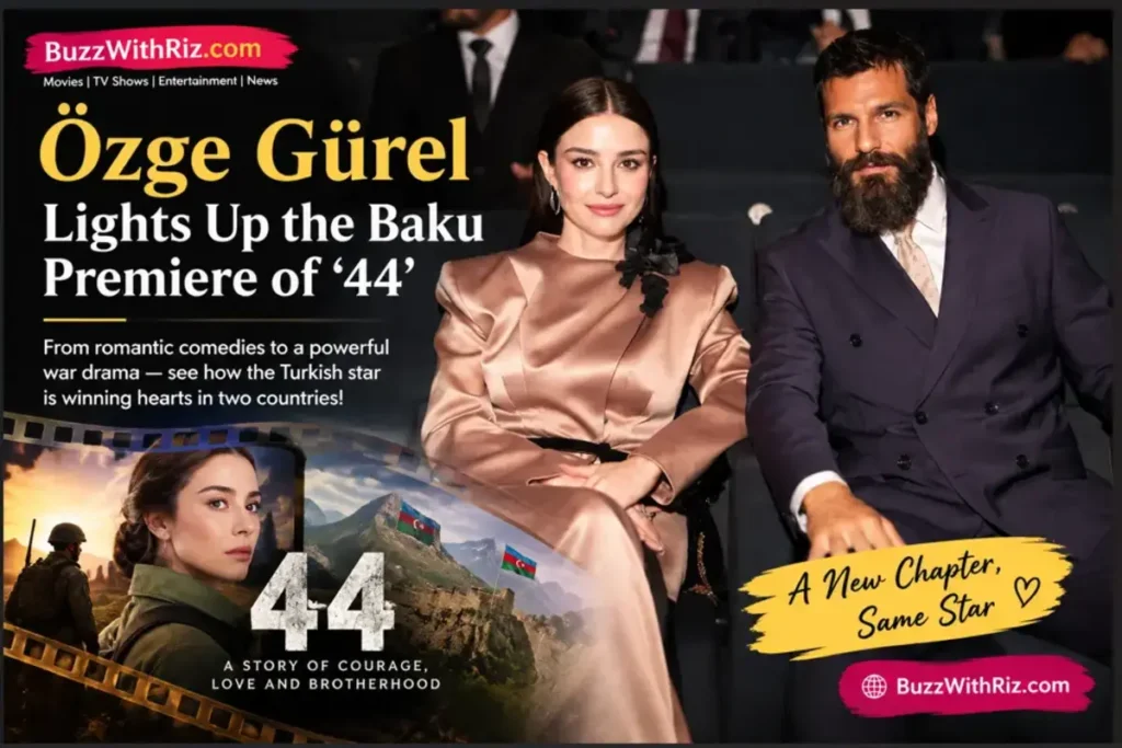 Özge Gürel and Serkan Çayoğlu attend the 44 film premiere event in Baku.